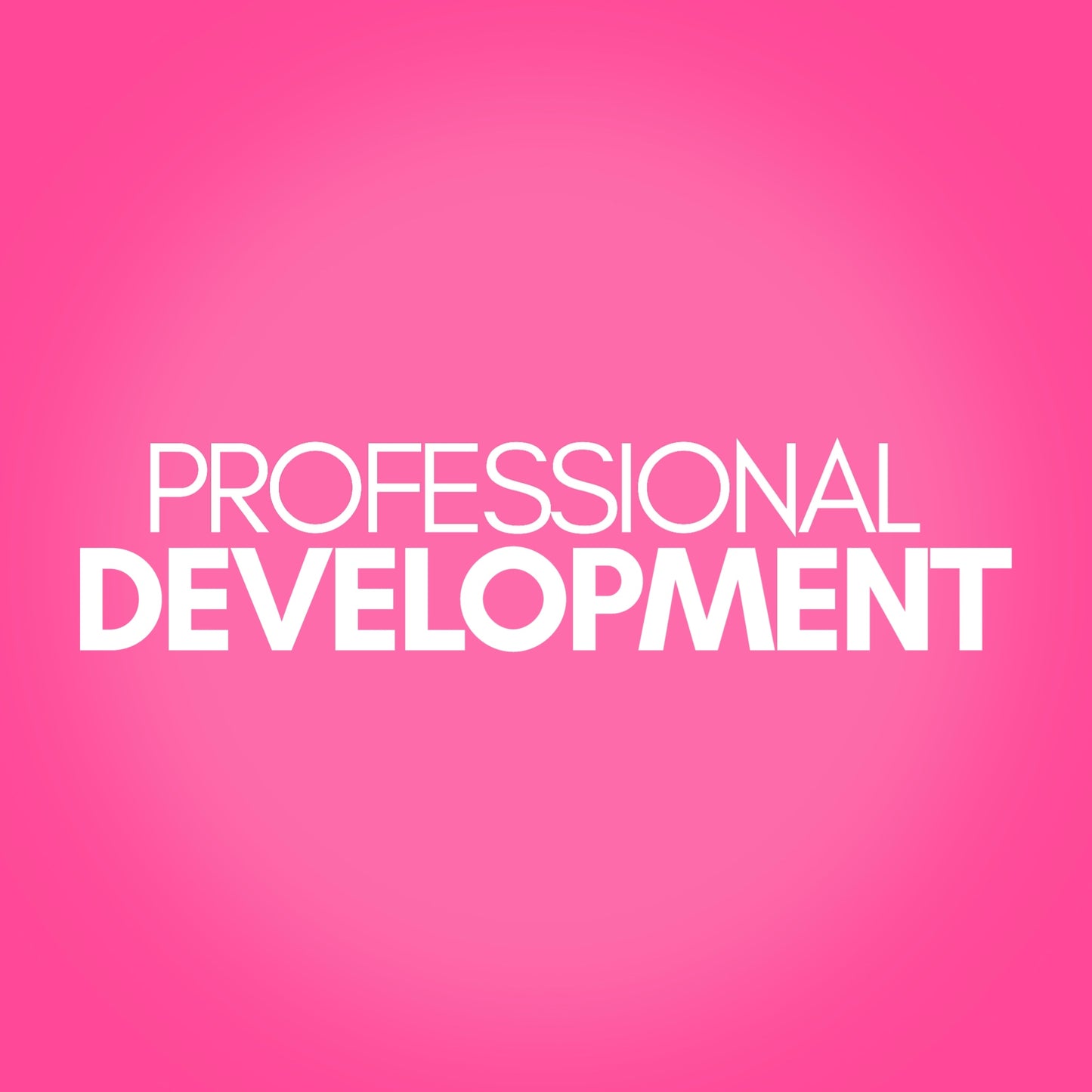 PROFESSIONAL DEVELOPMENT