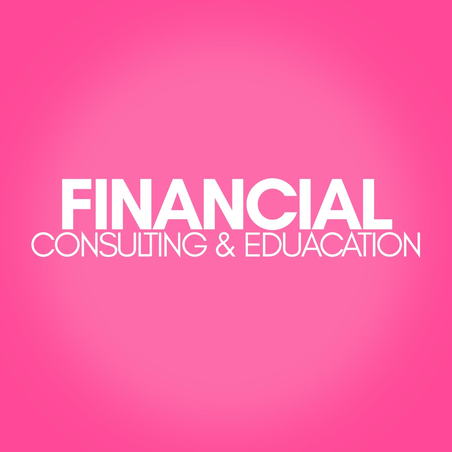 FINANCIAL CONSULTING & EDUCATION